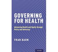 Governing for Health: Advancing Health and Equity through Policy and Advocacy