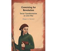 Governing for Revolution: Social Transformation in Civil War