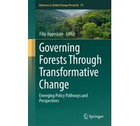 Governing Forests Through Transformative Change : Emerging Policy Pathways and Perspectives