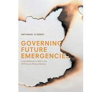 Governing Future Emergencies: Lived Relations to Risk in the UK Fire and Rescue Service
