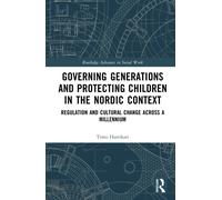 Governing Generations and Protecting Children in the Nordic Context : Regulation and Cultural Change Across a Millennium