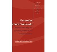 Governing Global Networks: International Regimes for Transportation and Communications (Cambridge Studies in International Relations): 44 (Cambridge ... in International Relations, Series Number 44)