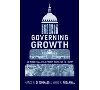Governing Growth: US Industrial Policy from Hamilton to Trump