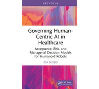 Governing Human-Centric AI in Healthcare : Acceptance, Risk, and Managerial Decision Models for Humanoid Robots