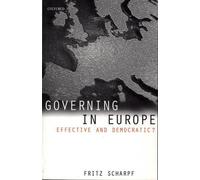 Governing in Europe: Effective and Democratic? by Fritz Scharpf (English) Hardco