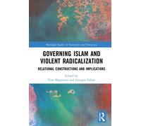 Governing Islam and Violent Radicalization : Relational Constructions and Implications