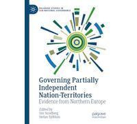 Governing Partially Independent Nation-Territories: Evidence from Northern Europe (Palgrave Studies in Sub-National Governance)