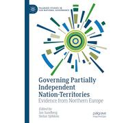 Governing Partially Independent Nation-Territories: Evidence from Northern Europe (Palgrave Studies in Sub-National Governance)