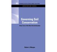 Governing Soil Conservation : Thirty Years of the New Decentralization