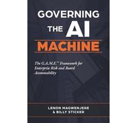 Governing the AI Machine: The G.A.M.E. Framework for Enterprise Risk and Board Accountability