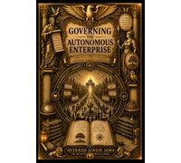 GOVERNING THE AUTONOMOUS ENTERPRISE: A PRACTICAL GUIDE TO BUILDING ENTERPRIZE AI AGENT GOVERNANCE