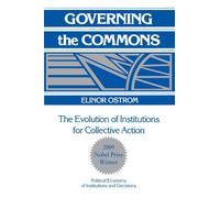 Governing the Commons: The Evolution of Institutions for Collective Action (Political Economy of Institutions and Decisions)
