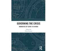 Governing the Crisis : Narratives of Covid-19 in India