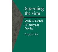 Governing the Firm : Workers' Control in Theory and Practice