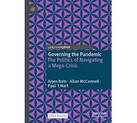 Governing the Pandemic: The Politics of Navigating a Mega-Crisis