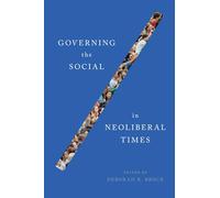 Governing the Social in Neoliberal Times