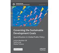 Governing the Sustainable Development Goals – Quantification in Global Public Policy