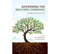Governing the Welfare Commons : On Europe's Social Investment Turn