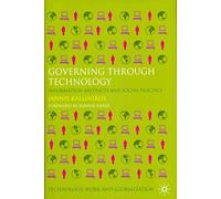 [(Governing Through Technology : Information Artefacts and Social Practice)] [By (author) Jannis Kallinikos] published on (December, 2010)