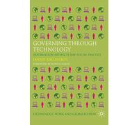 Governing Through Technology: Information Artefacts and Social Practice (Technology, Work and Globalization)