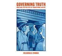 Governing Truth : NGOs and the Politics of Transitional Justice