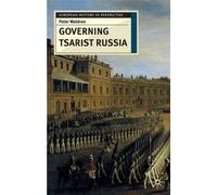 Governing Tsarist Russia (European History in Perspective) by Peter Waldron (2007-11-15)