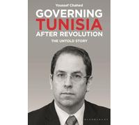 Governing Tunisia after Revolution: The Untold Story