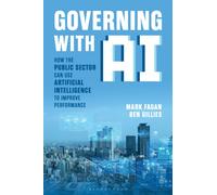 Governing With AI : How the Public Sector Can Use Artificial Intelligence to Improve Performance