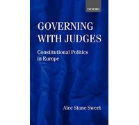 Governing with Judges: Constitutional Politics in Europe