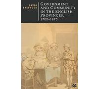 Government and Community in the English Provinces, 1700-1870: 45 (British Studies Series)