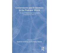 Government and Economies in the Postwar World: Economic Policies and Comparative Performance, 1945-85 (New Routledge Library of Economics)