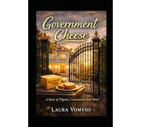 Government Cheese,: A Story of Dignity, Community, and Heart