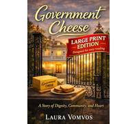 Government Cheese: Large Print Edition A Heartwarming Novel About Family, Dignity, and Second Chances