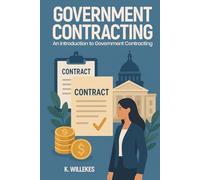 Government Contracting: An Introduction to Government Contracting