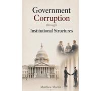 Government Corruption through Institutional Structures