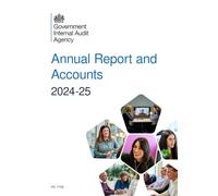 Government Internal Audit Agency Annual Report and Accounts 2024-2025 for the period 01 April 2024 to 31 March 2025 (House of Commons Paper) HC 1144