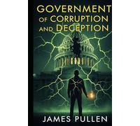 Government of Corruption and Deception