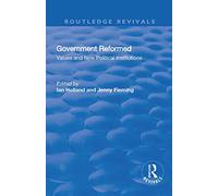 Government Reformed: Values and New Political Institutions (Routledge Revivals)
