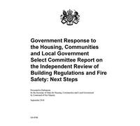 Government Response to the Housing, Communities and Local Government Select Committee Report on the Independent Review of Building Regulations and Fire Safety: Next Steps (Command Paper) CM 9706