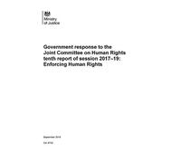 Government response to the Joint Committee on Human Rights tenth report of session 2017-19: Enforcing Human Rights (Command Paper) CM 9703