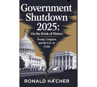 Government Shutdown 2025: On the Brink of History - Trump, Congress, and the U.S. in Crisis