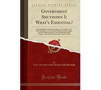 Government Shutdown I: What's Essential?: Hearings Before the Subcommittee on Civil Service of the Committee on Government Reform and Oversight, House ... First Session, December 6 and 14, 1995