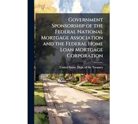 Government Sponsorship of the Federal National Mortgage Association and the Federal Home Loan Mortgage Corporation