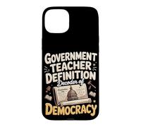 Government Teacher Definition Decoder Of Democracy Case for iPhone 15 Plus