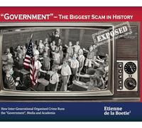"Government" - The Biggest Scam in History... Exposed!