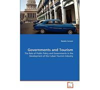 Governments and Tourism: The Role of Public Policy and Governments in the Development of the Cuban Tourism Industry