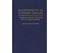 Governments as Interest Groups: Intergovernmental Lobbying and the Federal System (Education; 66)