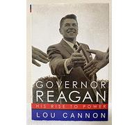 Governor Reagan: His Rise to Power