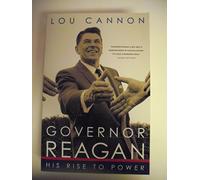 Governor Reagan: His Rise to Power