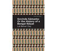 Govinda Sámanta: Or The History of a Bengal Ráiyat (Mint Editions (Voices From API))